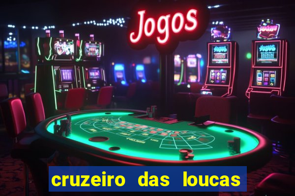 cruzeiro das loucas filme completo dublado